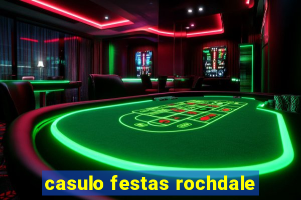 casulo festas rochdale